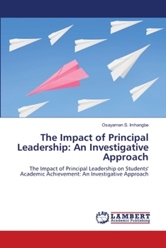 Paperback The Impact of Principal Leadership: An Investigative Approach Book