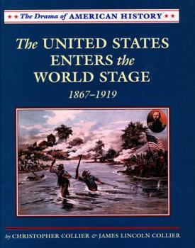 The United States Enters the World Stage: From the Alaska Purchase Through World War I, 1867-1919 - Book  of the Drama of American History