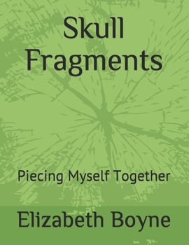 Paperback Skull Fragments: Piecing Myself Together Book
