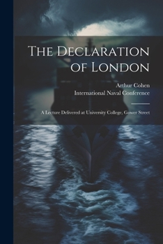 Paperback The Declaration of London; a Lecture Delivered at University College, Gower Street Book