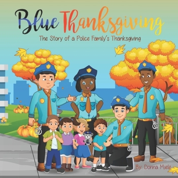 Paperback Blue Thanksgiving: The Story of a Police Family's Thanksgiving Book