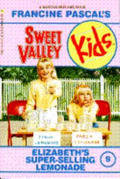 Elizabeth's Super-Selling Lemonade (Sweet Valley Kids, #9) - Book #9 of the Sweet Valley Kids