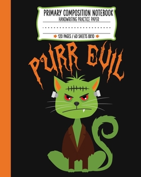 Paperback Primary Composition Note Book: Purr Evil Cat Halloween Handwriting Practice Paper Book