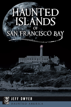 Paperback Haunted Islands of San Francisco Bay Book