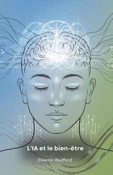 Paperback L'IA et le bien-être: La science derrière la conscience et l'attention [French] Book