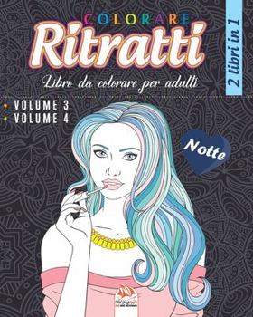Colorare Ritratti - Notte - 2 libri in 1: Libro da colorare per adulti (Mandala) - Anti-stress –edizione notturna - 2 libri in 1  (Volume 3 & volume ... Ritratti Notte 2 in 1) (Italian Edition)