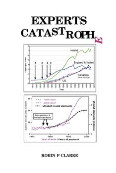 Paperback Experts Catastrophe: Chronic fatigue, tiredness, autism, anxiety, depression, sleep and memory problems, indecision, phobias, bipolar, schi Book