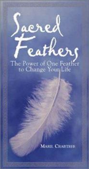 Paperback Sacred Feathers: The Power of One Feather to Change Your Life Book