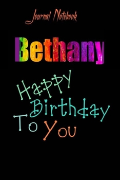 Bethany: Happy Birthday To you Sheet 9x6 Inches 120 Pages with bleed - A Great Happybirthday Gift