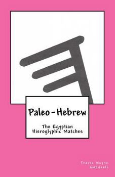 Paperback Paleo-Hebrew: The Egyptian Hieroglyphic Matches Book