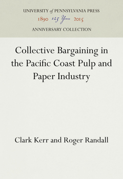 Hardcover Collective Bargaining in the Pacific Coast Pulp and Paper Industry Book