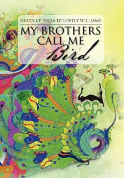 Hardcover My Brothers Call Me Bird Book