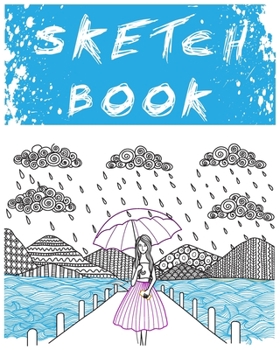 SKETCH BOOK: A Large Notebook With Blank Paper for Drawing, Writing, Painting, Sketching, 100 Pages, 8x10
