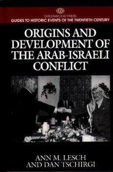 Hardcover Origins and Development of the Arab-Israeli Conflict: (Greenwood Press Guides to Historic Events of the Twentieth Century) Book
