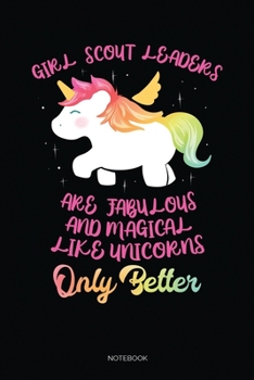 Paperback Girl Scout Leaders Are Fabulour And Magical Like Unicorns Only Better: Dot Grid Journal 6x9 - Girl Scout Leader Notebook I Camping Lover Scouting Teac Book