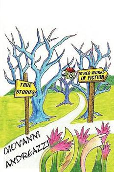 Paperback True Stories & Other Works of Fiction Book