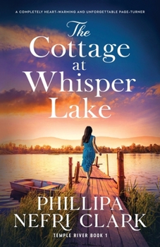 Paperback The Cottage at Whisper Lake: A completely heart-warming and unforgettable page-turner Book