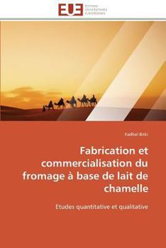 Paperback Fabrication Et Commercialisation Du Fromage À Base de Lait de Chamelle [French] Book