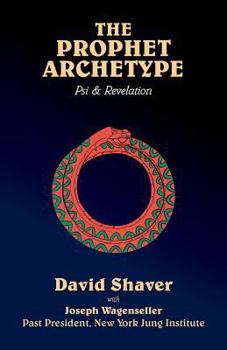 Paperback The Prophet Archetype: Psi & Revelation Book