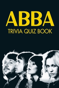 Paperback ABBA Trivia Quiz Book: The One With All The Questions Book