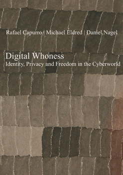 Hardcover Digital Whoness: Identity, Privacy and Freedom in the Cyberworld Book