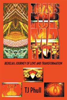 Paperback Transformation: Bedelia's Journey of Love and Transformation Book