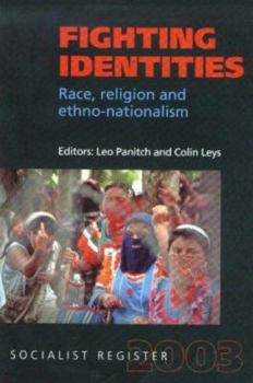 Paperback Fighting Identities: Race, Religion and Ethno-nationalism: Socialist Register 2003 (Socialist Register) Book