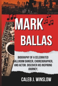 Mark Ballas: Biography of a celebrated ballroom dancer, choreographer, and actor. Discover his inspiring journey, marked by Mirror Ball trophies, captivating performances, and a passion for dance.