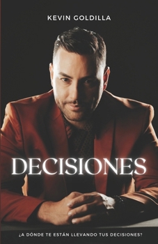 Paperback Decisiones: "Despierta Tu Potencial y Transforma Tu Vida" [Spanish] Book
