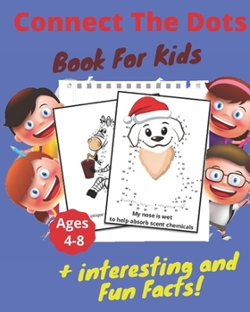 Paperback Connect The Dots + Interesting & Fun Facts Book For Kids Ages 4-8: Dot to Dot Puzzles + Facts To Read for Fun and Learning, Filled With Cute Animals, Book