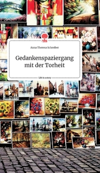 Hardcover Gedankenspaziergang mit der Torheit. Life is a Story - story.one [German] Book