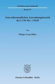 Zum Tatbestandlichen Anwendungsbereich Des 238 Abs. 1 StGB