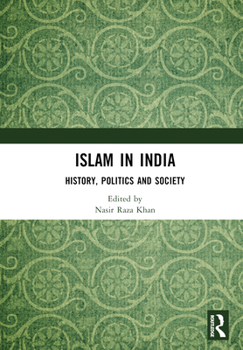 Hardcover Islam in India: History, Politics and Society Book