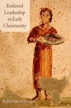Hardcover Enslaved Leadership in Early Christianity Book