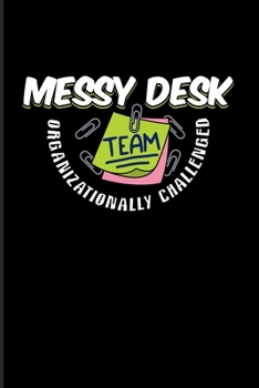 Paperback Messy Desk Team Organizationally Challenged: Funny Desk Organization 2020 Planner - Weekly & Monthly Pocket Calendar - 6x9 Softcover Organizer - For S Book