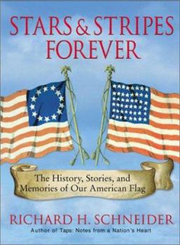 Hardcover Stars & Stripes Forever: The History, Stories, and Memories of Our American Flag Book