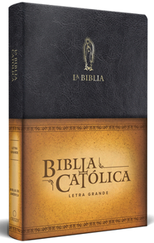 Paperback La Biblia Católica: Tamaño Grande, Edición Letra Grande Piel Negra, Con Virgen D E Guadalupe / Catholic Leather Bible. Large Size, Large Print, Color [Spanish] [Large Print] Book