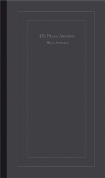 Hardcover I?aki Bonillas: J. R. Plaza Archive Book