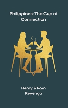 Philippians: The Cup of Connection: A 30-Day Devotional for Shared Morning Reflection (The Cup of Connection Series)