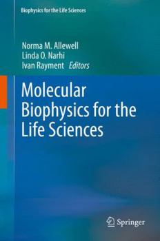 Hardcover Molecular Biophysics for the Life Sciences Book