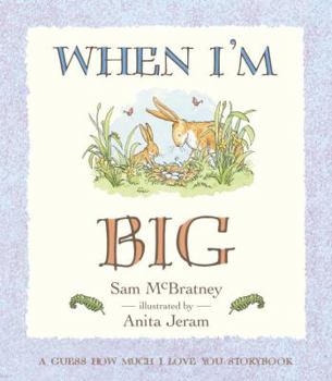 When I'm Big: A Guess How Much I Love You Storybook (Guess How Much I Love You) - Book  of the Little Nutbrown Hare