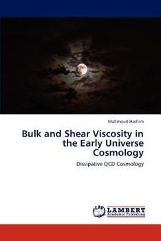 Paperback Bulk and Shear Viscosity in the Early Universe Cosmology Book