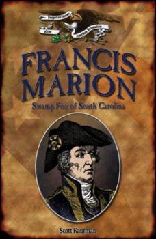 Library Binding Francis Marion: Swamp Fox of South Carolina Book