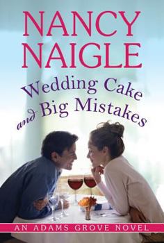 Wedding Cake and Big Mistakes - Book #3 of the Adams Grove