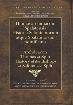 Hardcover History of the Bishops of Salona and Split (CEU Central European Medieval Texts) (English and Latin Edition) Book