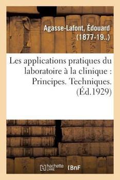 Paperback Les Applications Pratiques Du Laboratoire À La Clinique:: Principes. Techniques. Interprétation Des Résultats (4e Édition) [French] Book