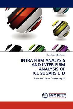 Paperback Intra Firm Analysis and Inter Firm Analysis of ICL Sugars Ltd Book
