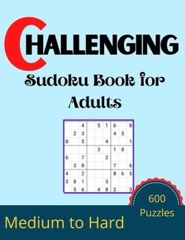 Paperback Challenging Sudoku Book for Adults: 600 Sudoku New Big book for puzzles Medium to Hard Book