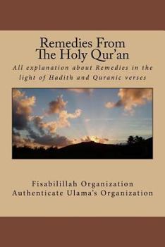 Paperback Remedies From The Holy Qur'an: All explanation about remedies in the light of Hadith and Quranic verses Book