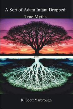 Paperback A Sort of Adam Infant Dropped: True Myths Book